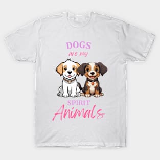 Dogs are my spirit animal T-Shirt